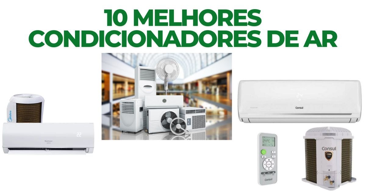 Os 10 melhores condicionadores de ar com maior eficiência energética do Brasil