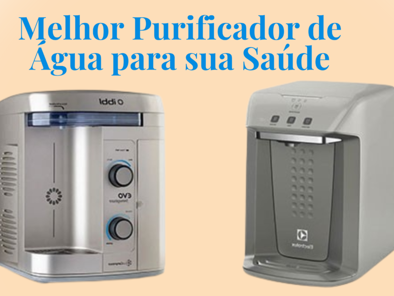 Melhor Purificador de Água para sua Saúde: Review Completo Electrolux Pure 4X PE12B