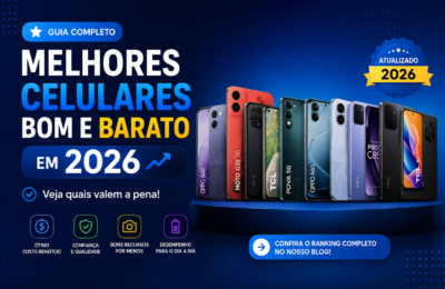 Melhores celulares bom e barato 2026