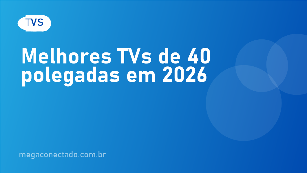 Melhores TVs de 40 polegadas em 2026 para quartos e espaços compactos