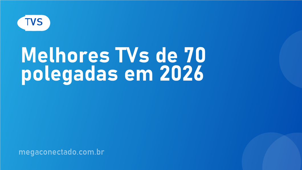 Guia de compra das melhores TVs de 70 polegadas em 2026
