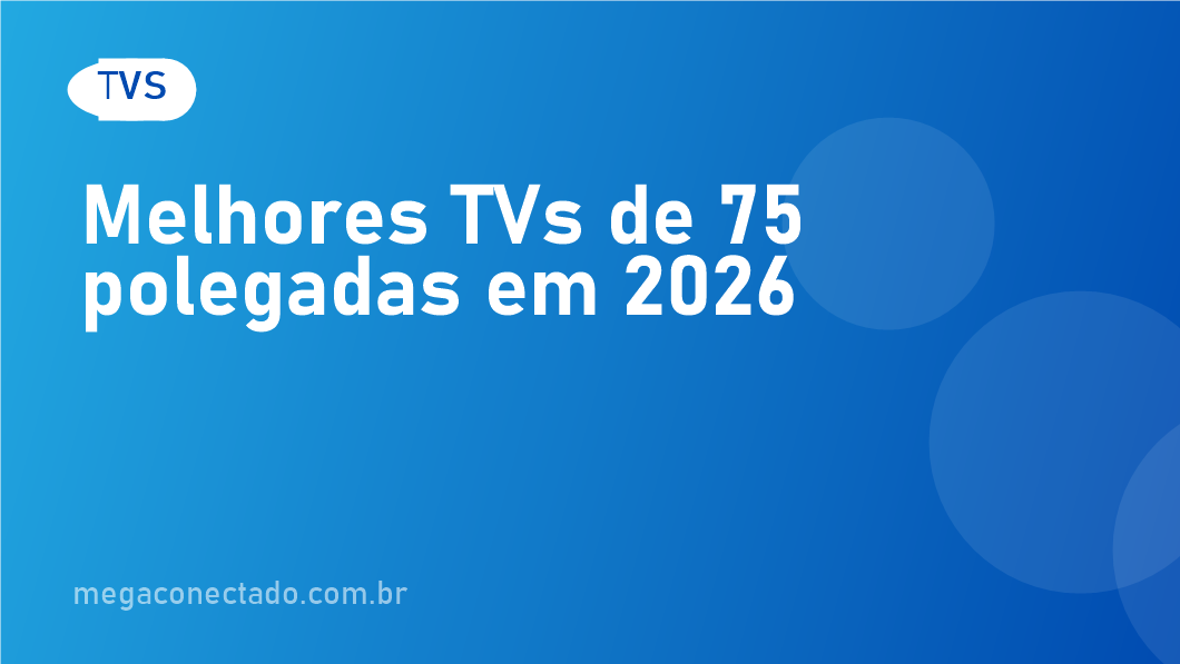 7 melhores TVs de 75 polegadas em 2026